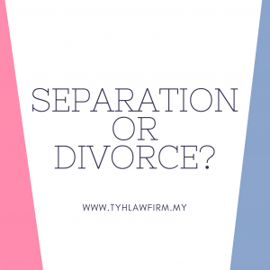 Separation or Divorce in Malaysia by TYH & Co. Best and Professional Divorce Lawyer In KL Selangor Malaysia