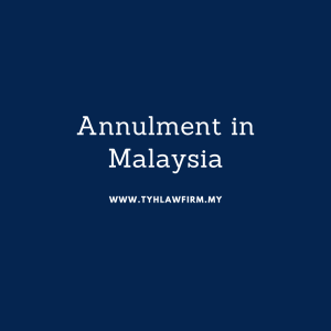 Application of Annulment of Marriage in Malaysia by TYH & Co. Best and Affordable Family Lawyer in Malaysia